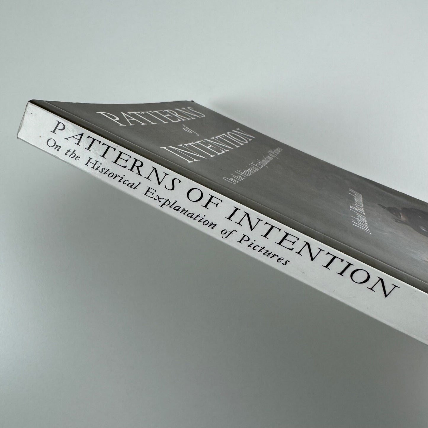 Patterns of Intention. On the Historical Explanation of Pictures by Michael Baxandall | Yale University Press, 1985