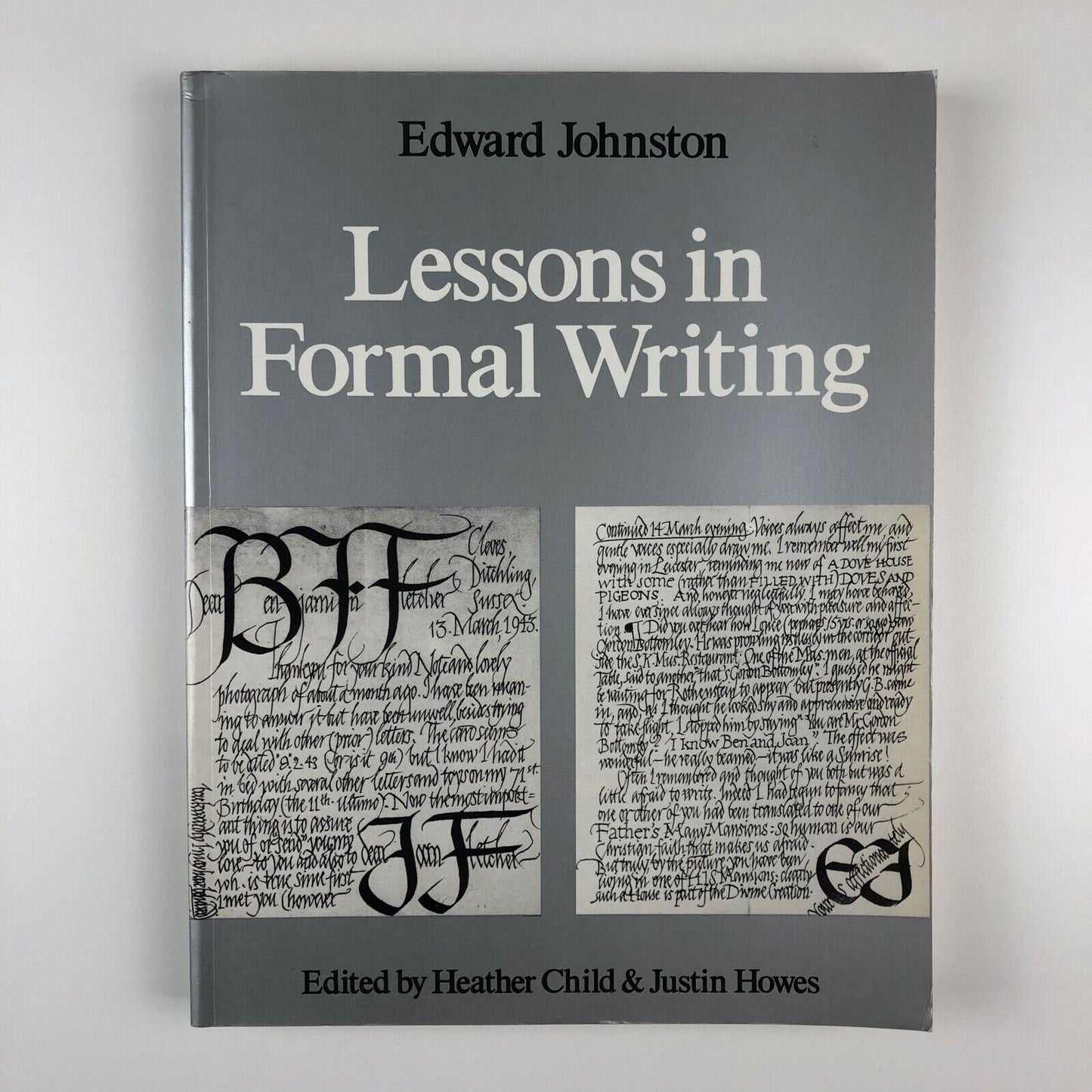 Edward Johnston. Lessons in Formal Writing ed Heather Child & Justin Howes | Lund Humphries, 1986