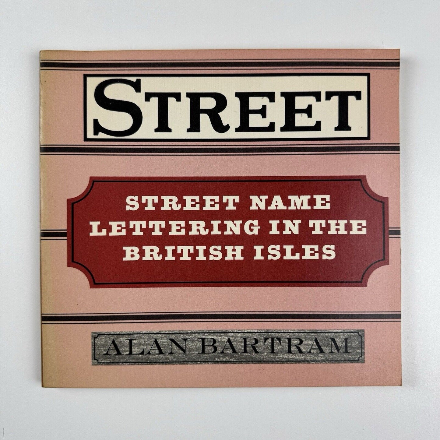 Street name lettering in the British Isles by Alan Bartram | Lund Humphries, 1978