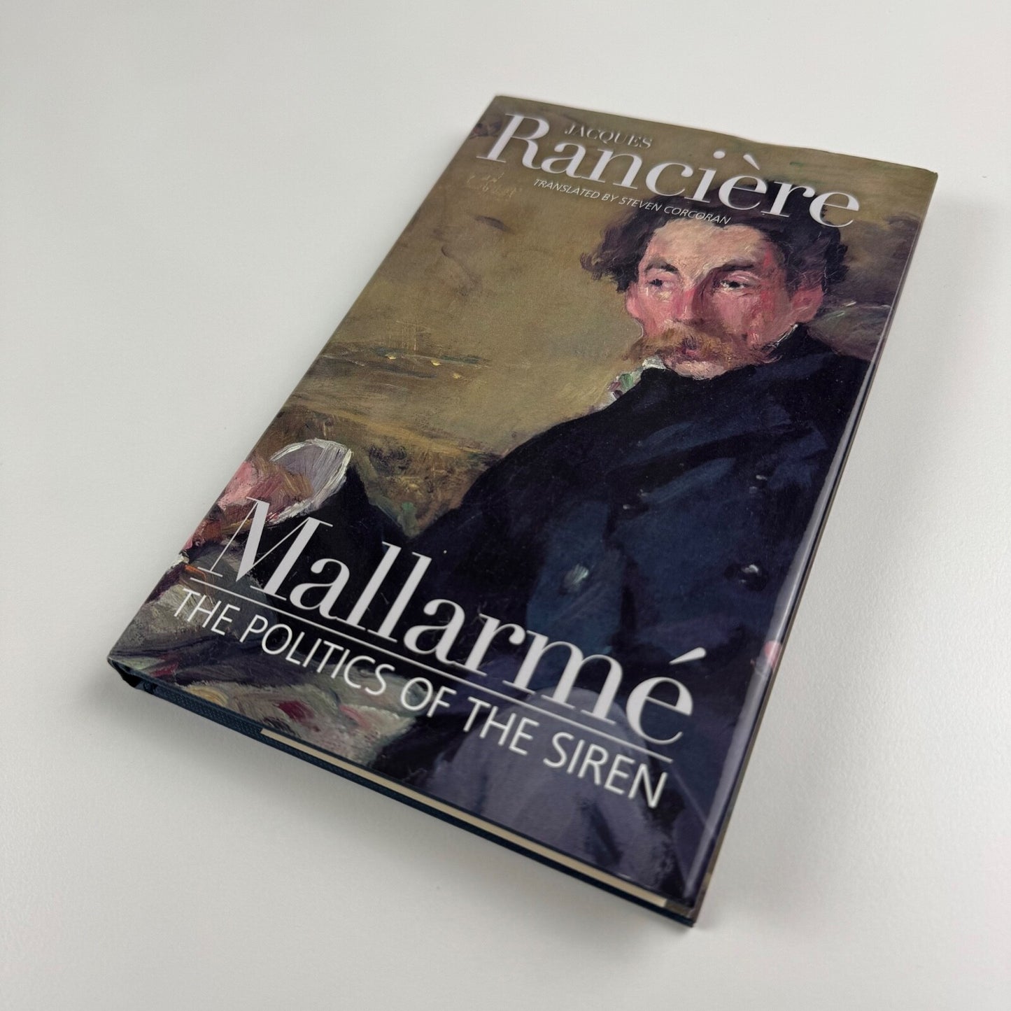 Mallarmé. The politics of the siren by Jacques Rancière. Translated by Steven Corcoran | Continuum Books, 2011