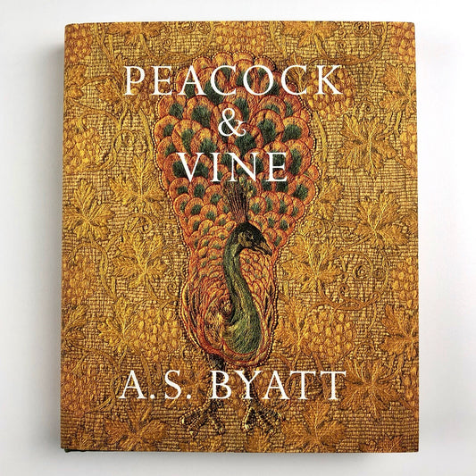Peacock & Vine by A. S. Byatt | Penguin, 2016