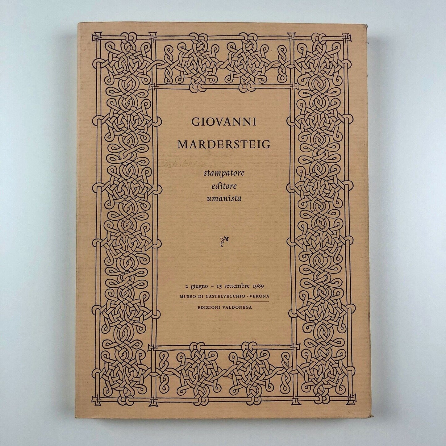 Giovanni Mardersteig: Stampatore, Editore, Umanista | Edizioni Valdonega, 1989