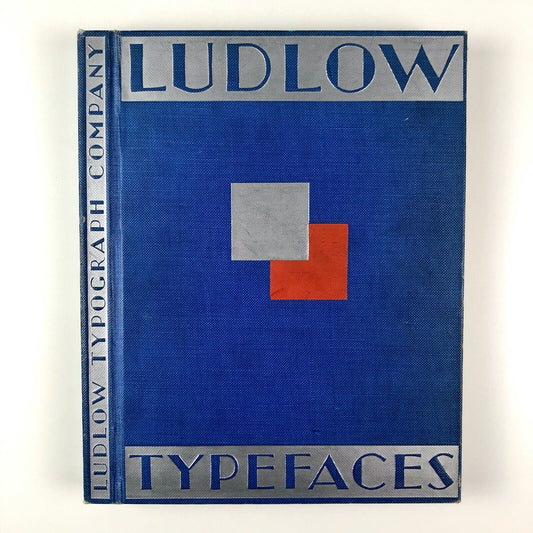 Ludlow Typefaces. A Specimen Book of Matrix Fonts | Published by Martin J. Slattery
