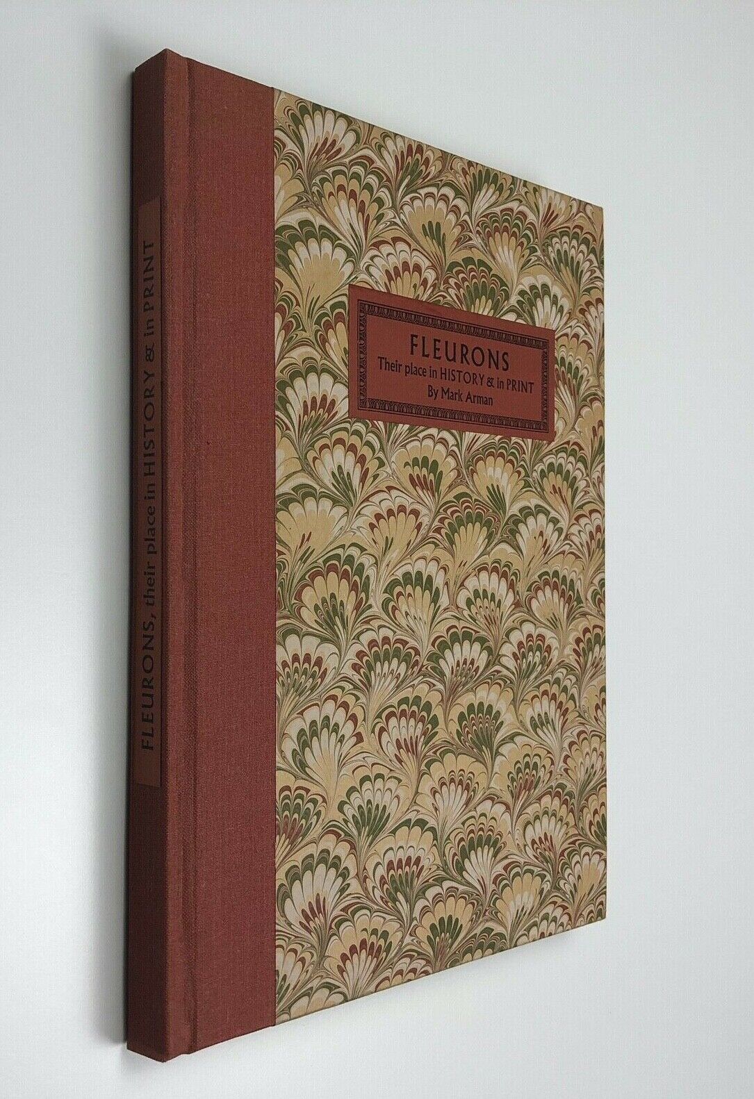 Fleurons. Their place in history and in print by Mark Arman, The Workshop Press, Thaxted, hand printed, 1988