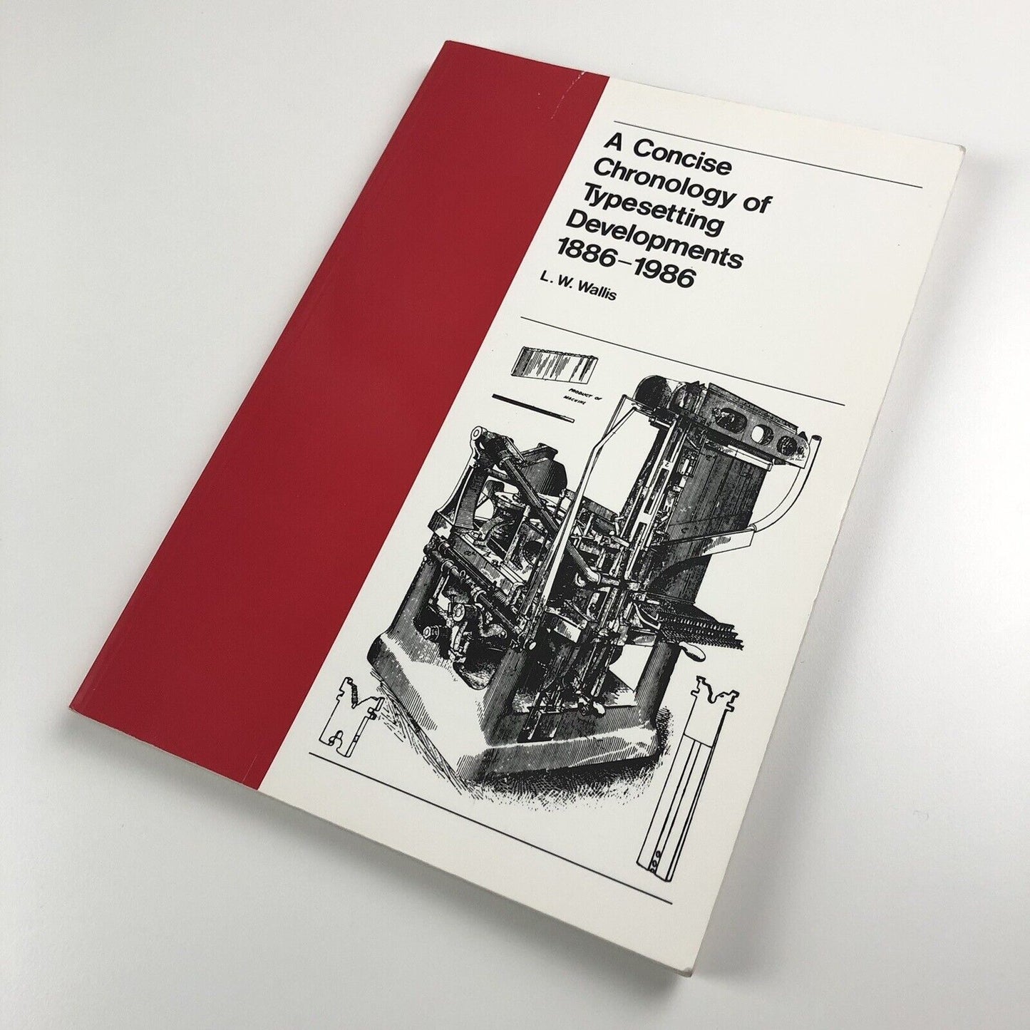 A Concise Chronology of Typesetting Developments 1886-1986 by L.W. Wallis 1988