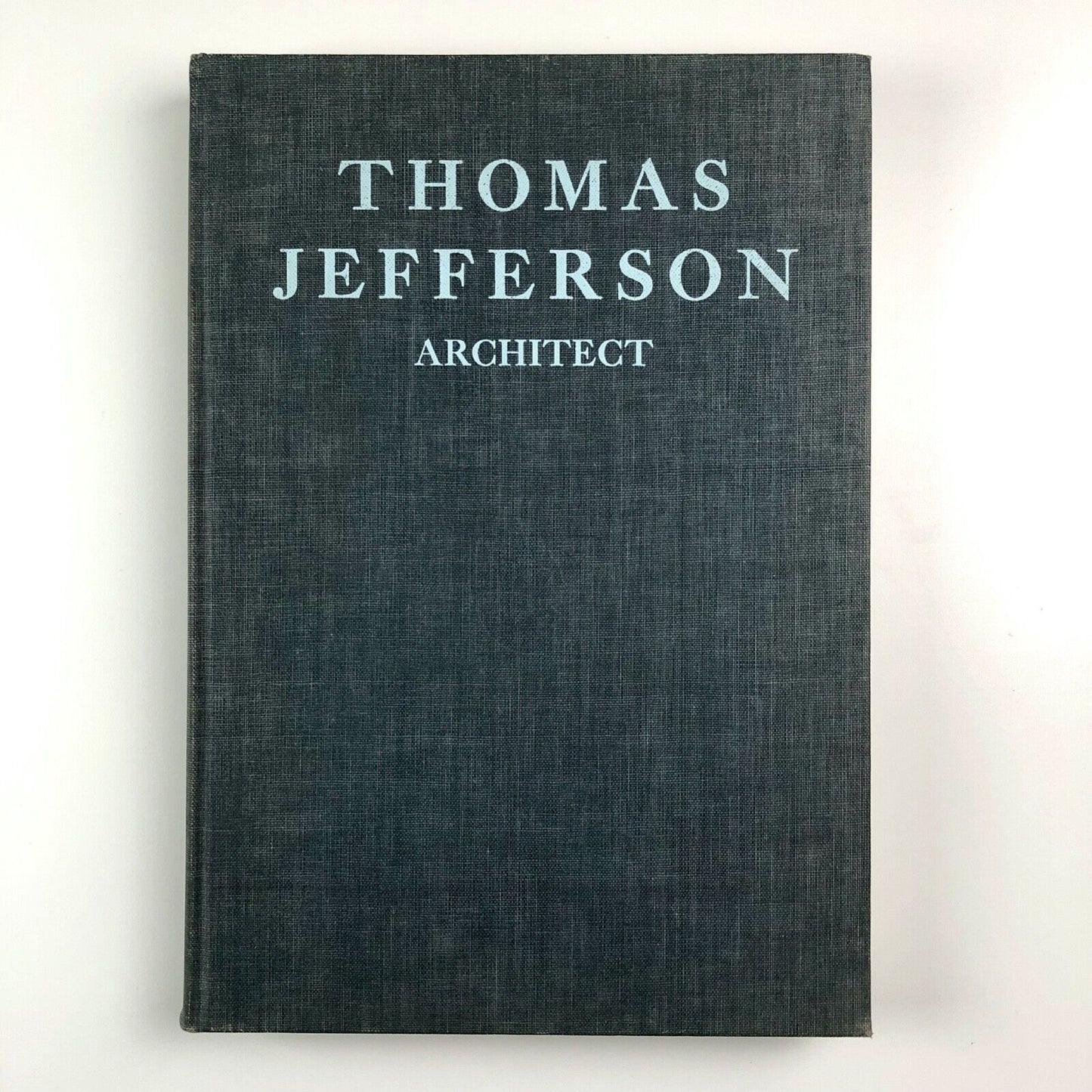 Thomas Jefferson Architect | Coolridge Collection | Fiske Kimball | De Capo Press 1968