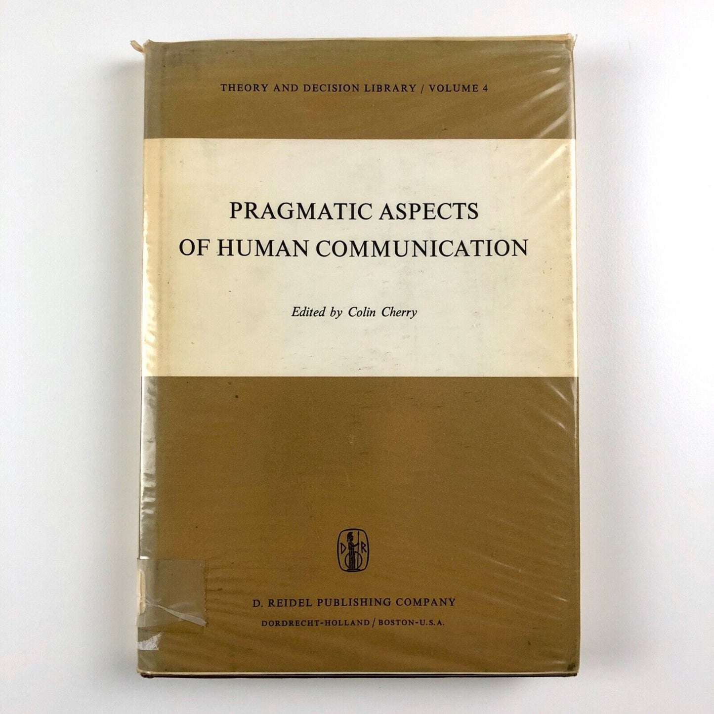Pragmatic Aspects of Human Communication | Edited by Colin Cherry | D. Reidel Publishing, 1974