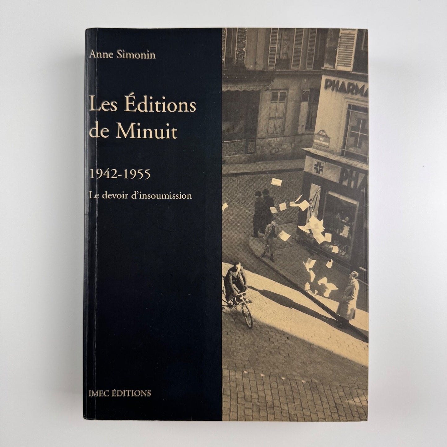 Les Èditions de Minuit 1942-1955. Le devoir d’insoumission by Anne Simonin