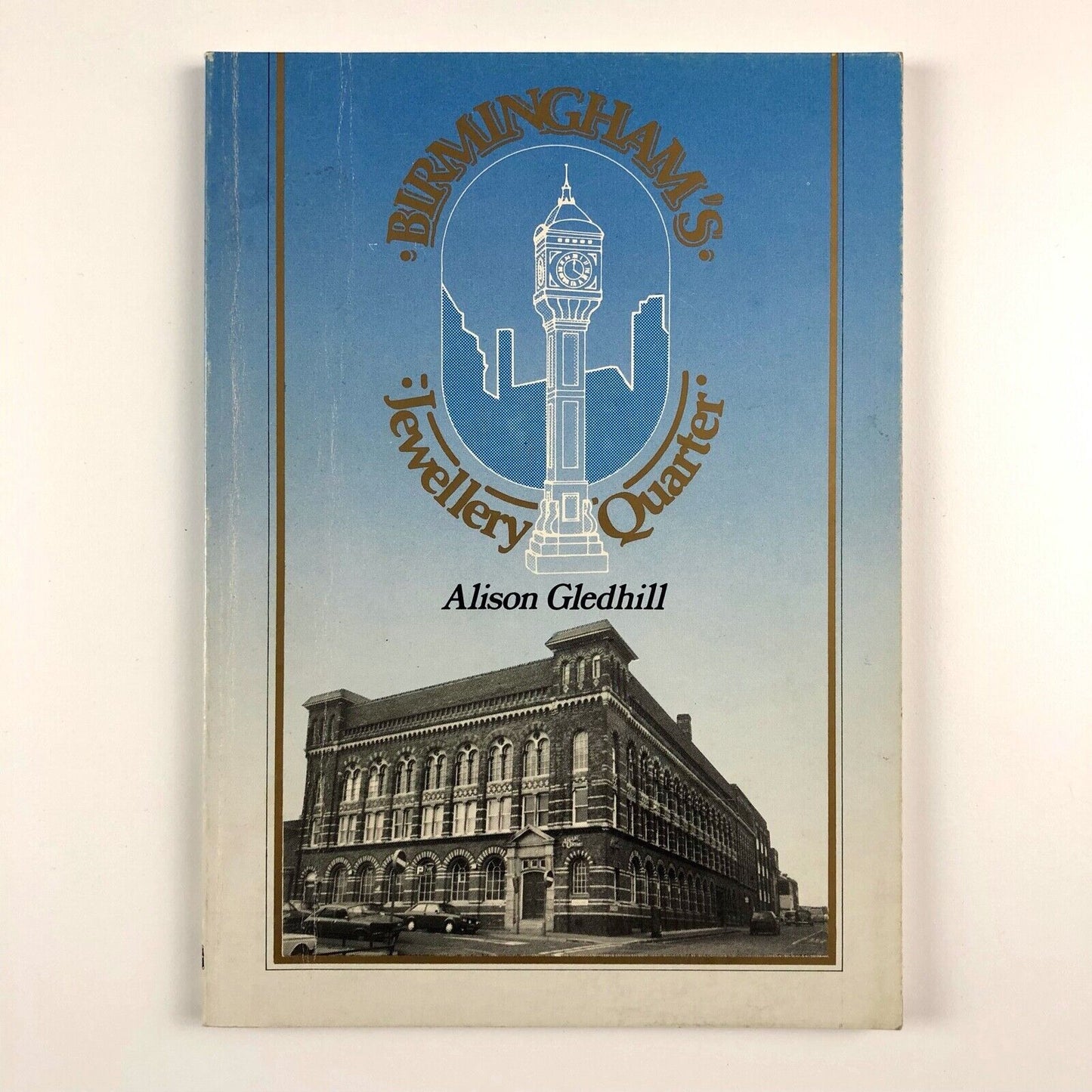 Birmingham's Jewellery Quarter by Alison Gledhill | K.A.F. Brewin Books, 1988 | signed