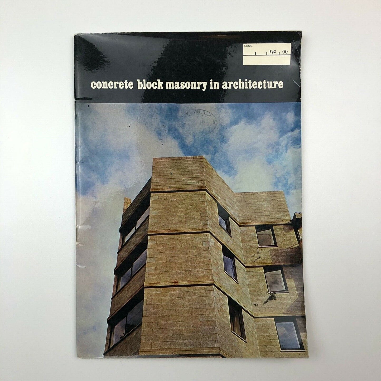 Concrete block masonry in architecture by David Sawtell The Cement and Concrete Association, 1971