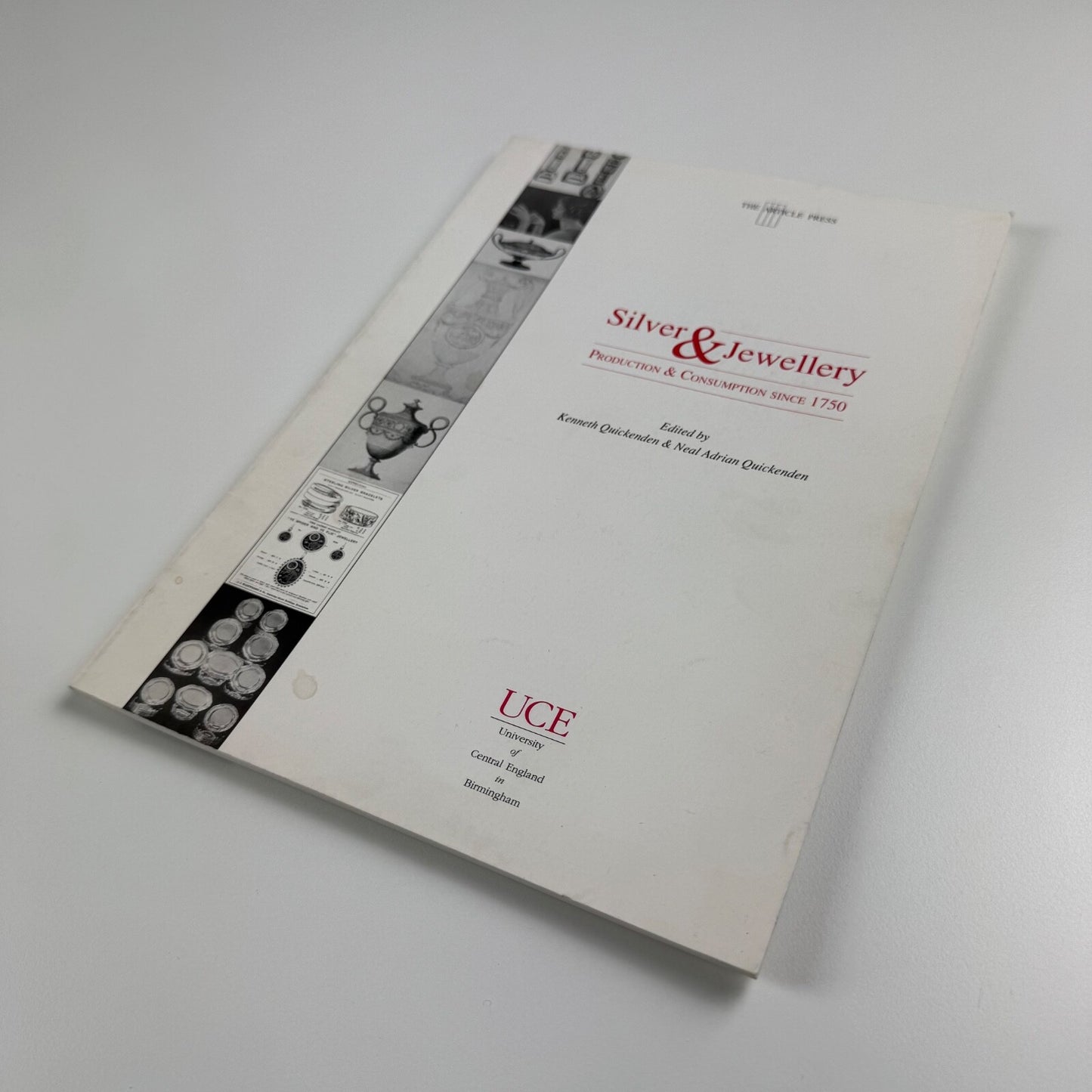Silver & Jewellery Production & Consumption Since 1750. Edited by Kenneth Quickenden & Neal Adrian Quickenden | University of Central in England in Birmingham (UCE)/Article Press, 1995