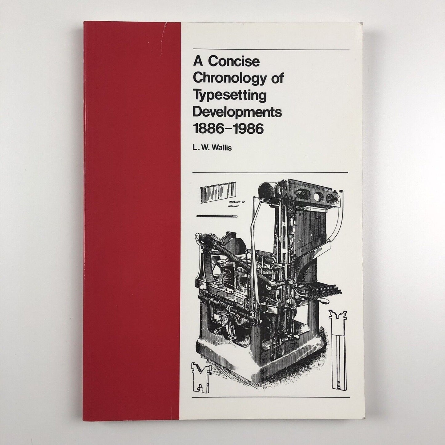 A Concise Chronology of Typesetting Developments 1886-1986 by L.W. Wallis 1988