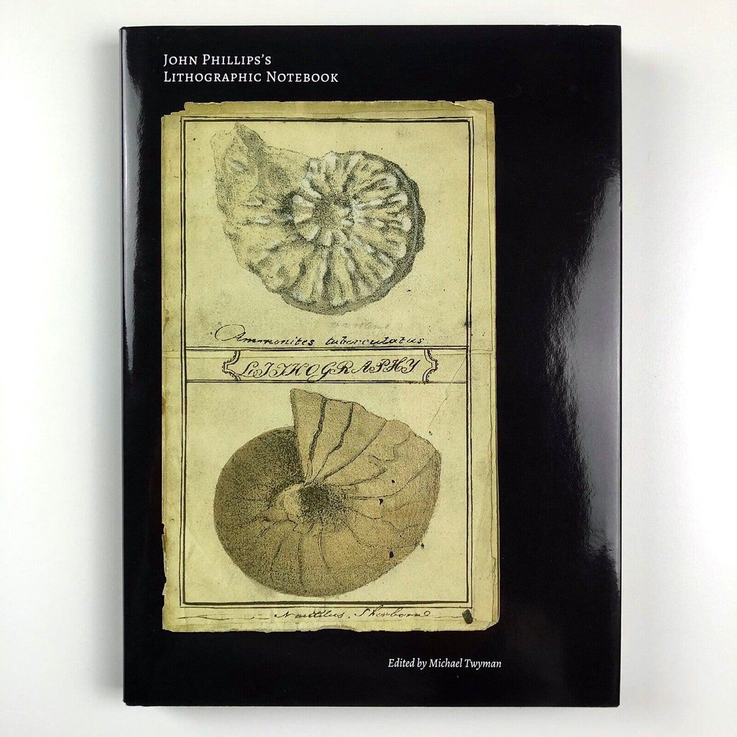 John Phillips’s Lithographic Notebook | Edited by Michael Twyman PHS 2016