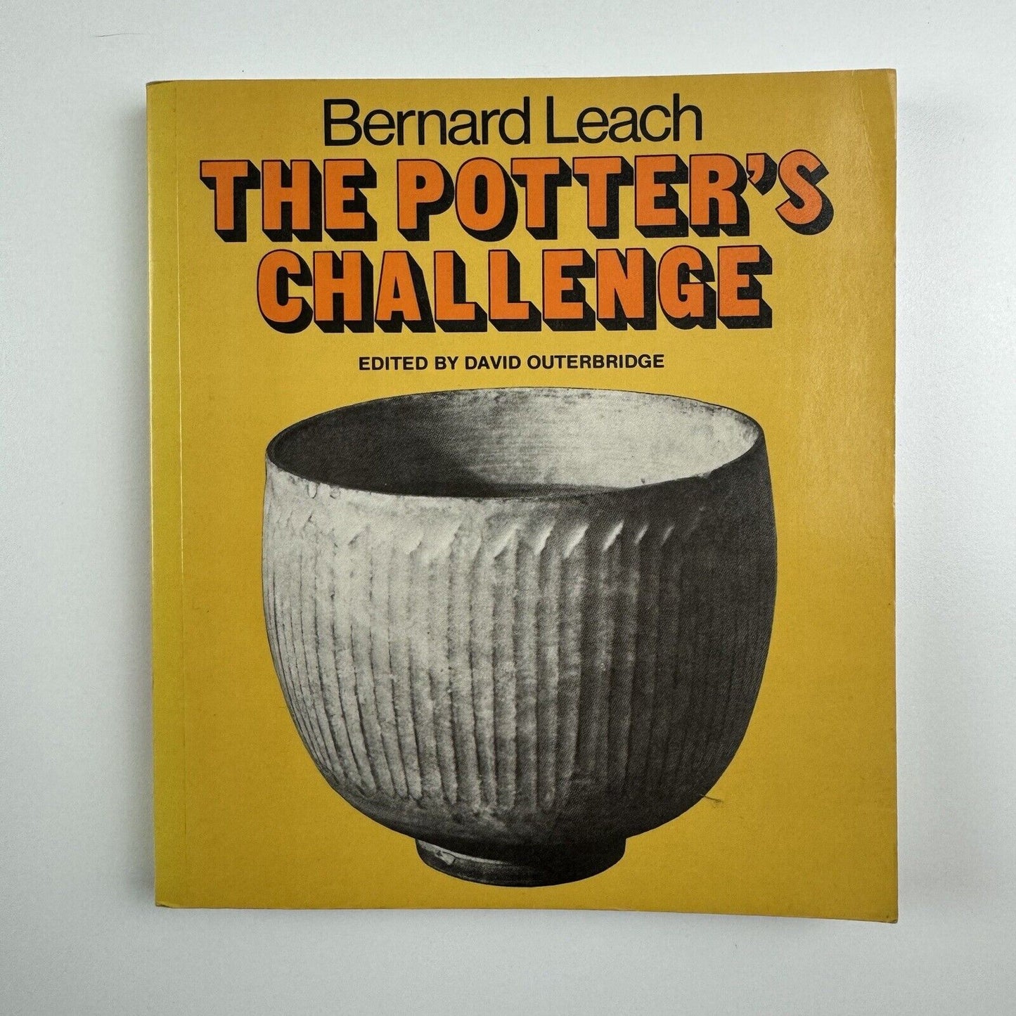 Bernard Leach. The Potter’s Challenge edited by David Outerbridge | Souvenir Press, 1986