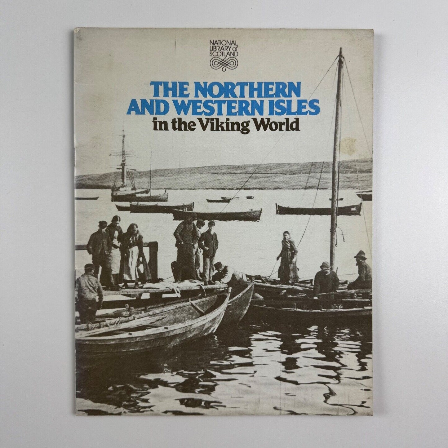 The Northern and Western Isles in the Viking World. Exhibition catalogue 17 | National Library of Scotland, Edinburgh, 1981