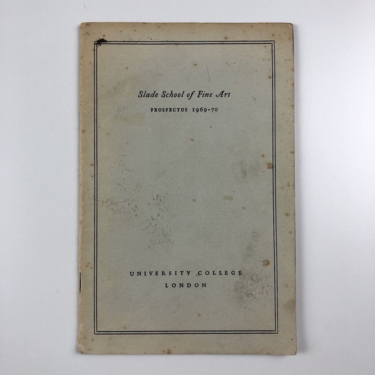 Slade School of Fine Art Prospectus 1969-70 University College London