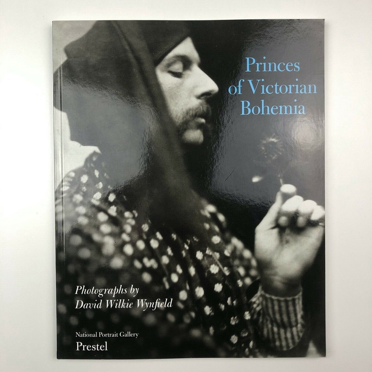 Princes of Bohemia: Photographs by David Wilkie Wynfield | National Portrait Gallery/Prestel, 2000
