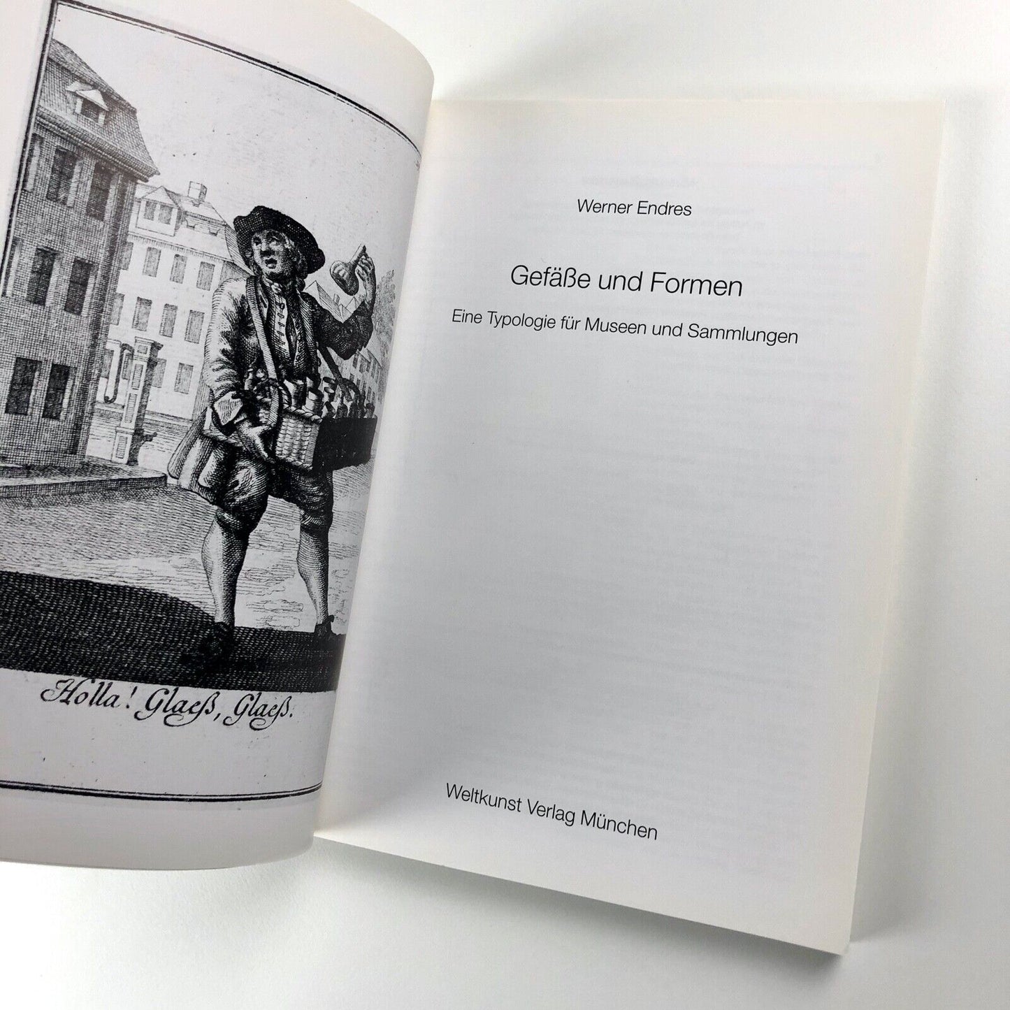 Gefäße und Formen, Eine Typologie für Museen und Sammlungen | Werner Endres | 1996