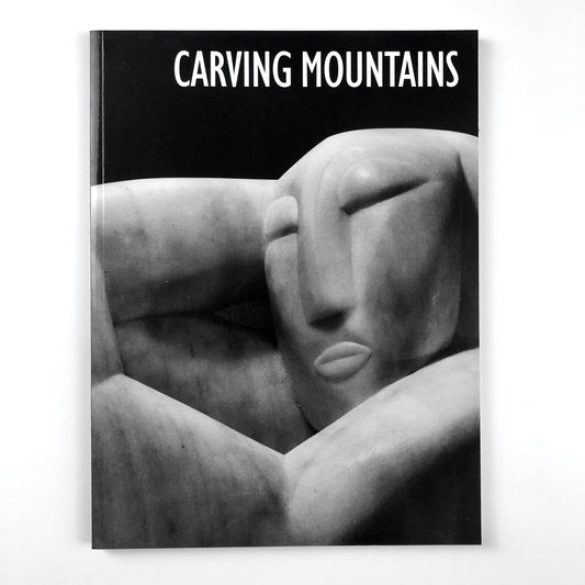 Carving Mountains. Modern Stone Sculpture in England 1907-37 | Kettle's Yard catalogue,1998