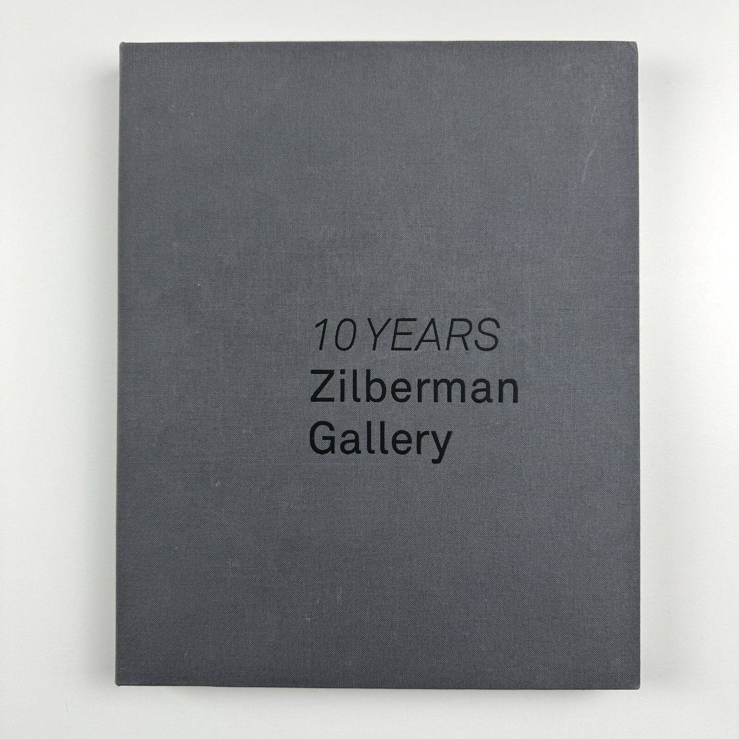 10 years – Zilberman Gallery | Edited by Basak Senova, 2018