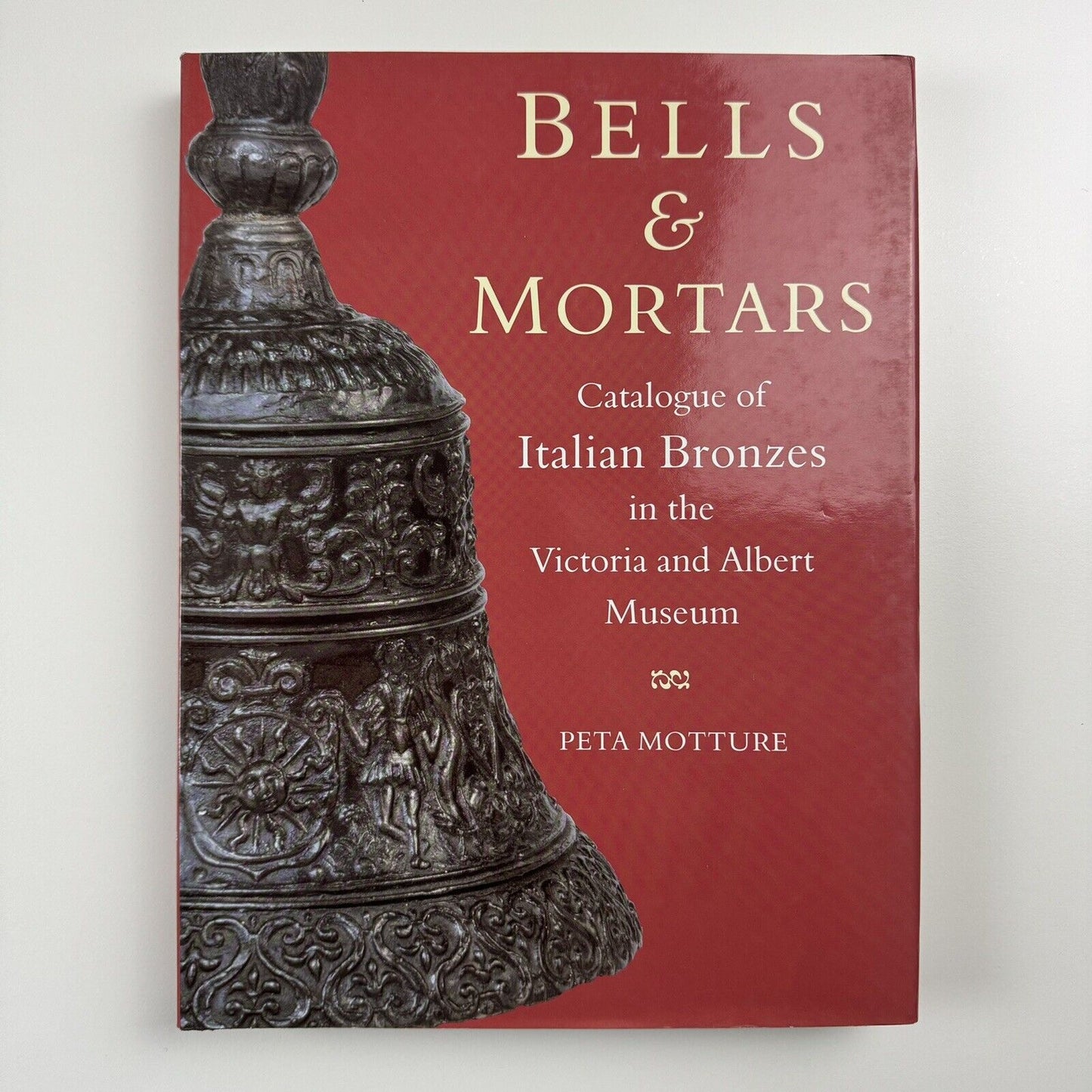 Bells & Mortars – Catalogue of Italian Bronzes in the V&A by Peta Motture | V&A Publications, 2001