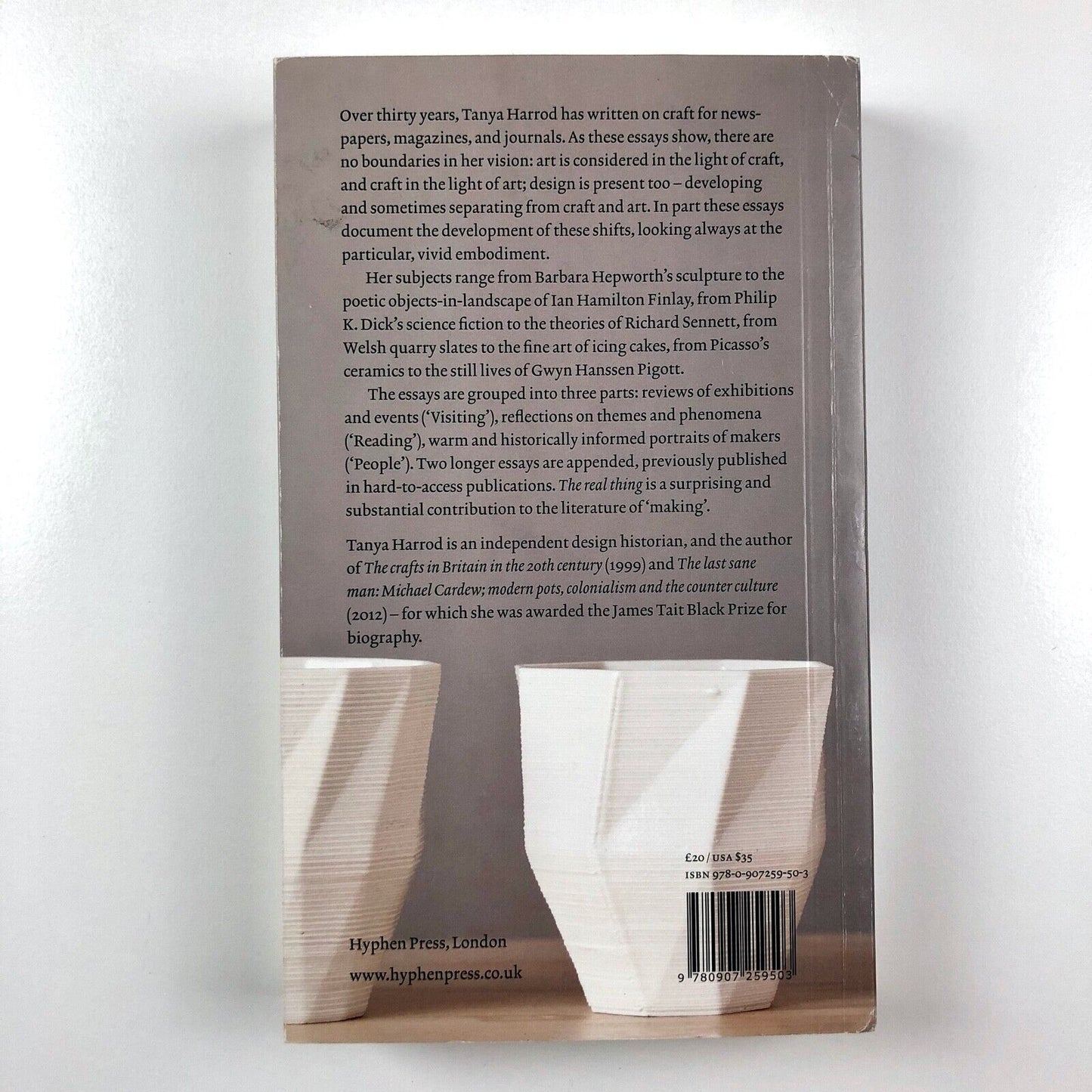 The Real Thing: Essays on Making in the Modern World by Tanya Harrod | Hyphen Press, 2015
