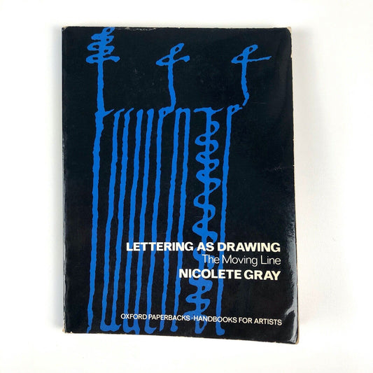 Lettering as Drawing. The Moving Line by Nicolete Gray | Oxford University Press, 1970