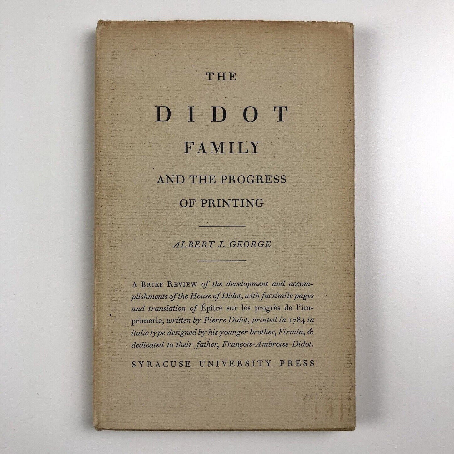 The Didot Family and the Progress of Printing | Albert J George | Syracuse University