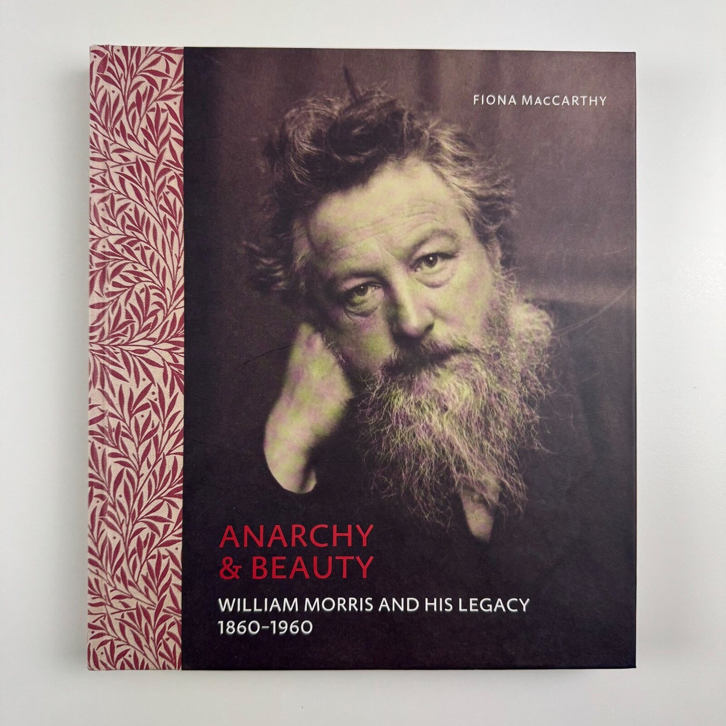 Anarchy & Beauty. William Morris and his Legacy 1860-1960 by Fiona MacCarthy | National Portrait Gallery | Yale University Press, 2014