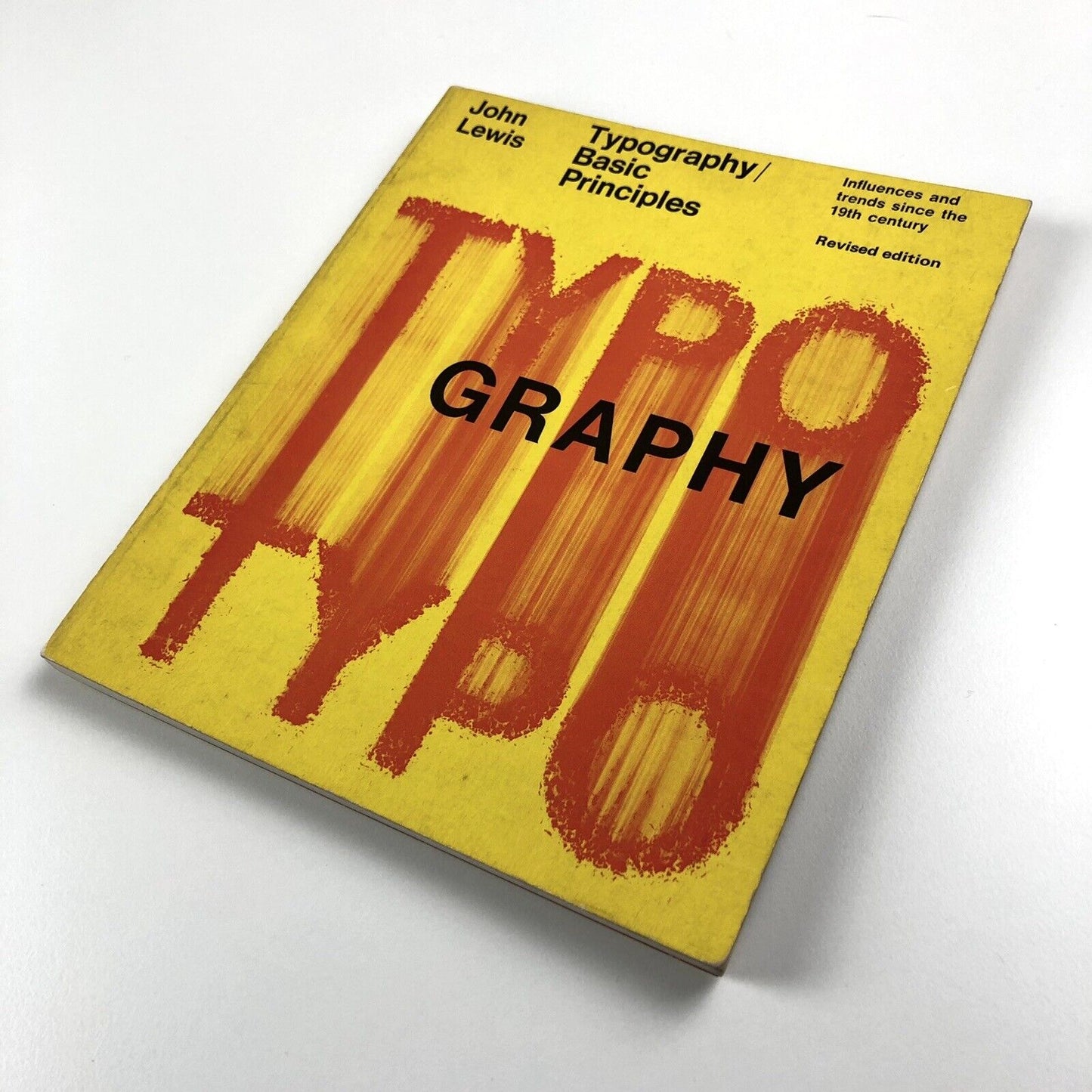 Typography Basic Principles. Influences and trends since the 19th century revised edition by John Lewis | Studio Vista, 1967