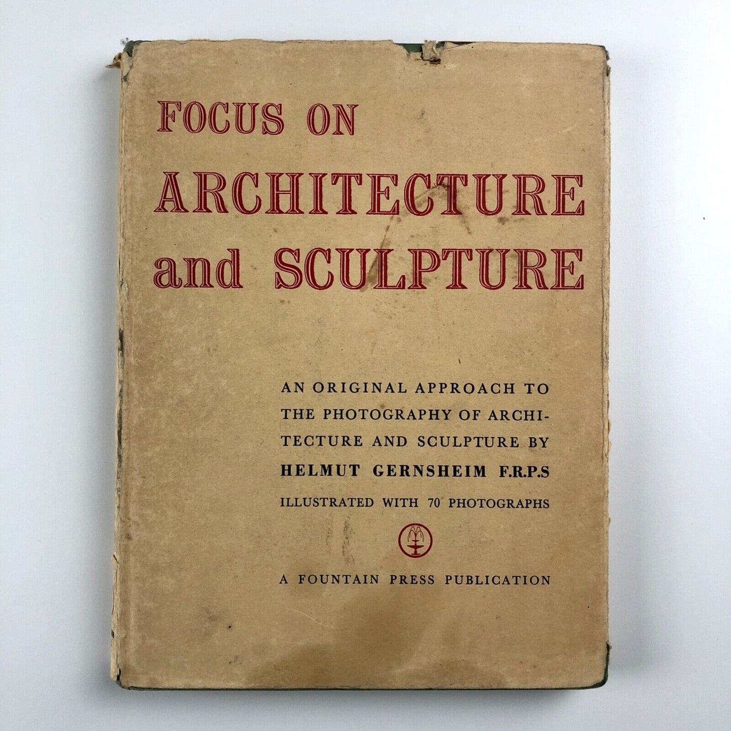 Focus on Architecture and Sculpture | Helmut Gernsheim | The Fountain Press 1949