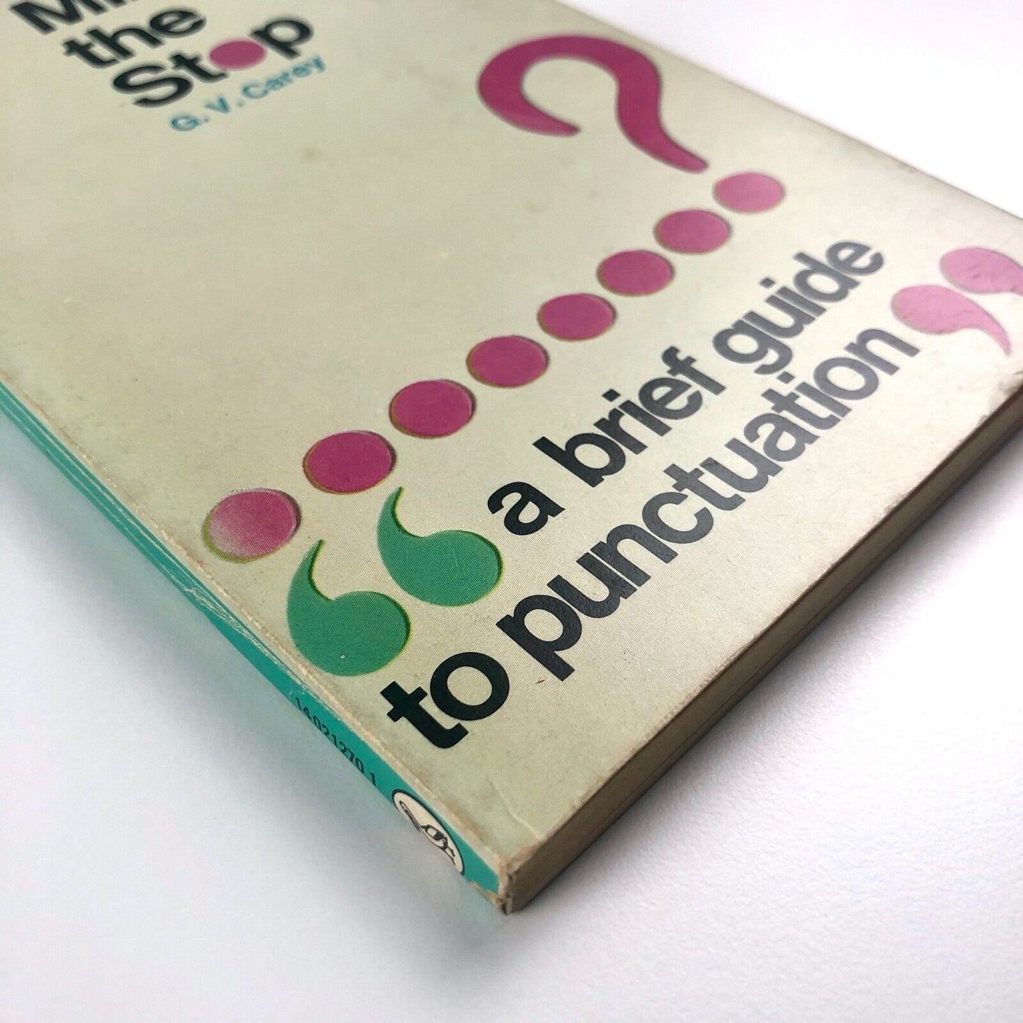 Mind the Stop. A brief guide to punctuation by G.V Carey | Pelican Books, 1971