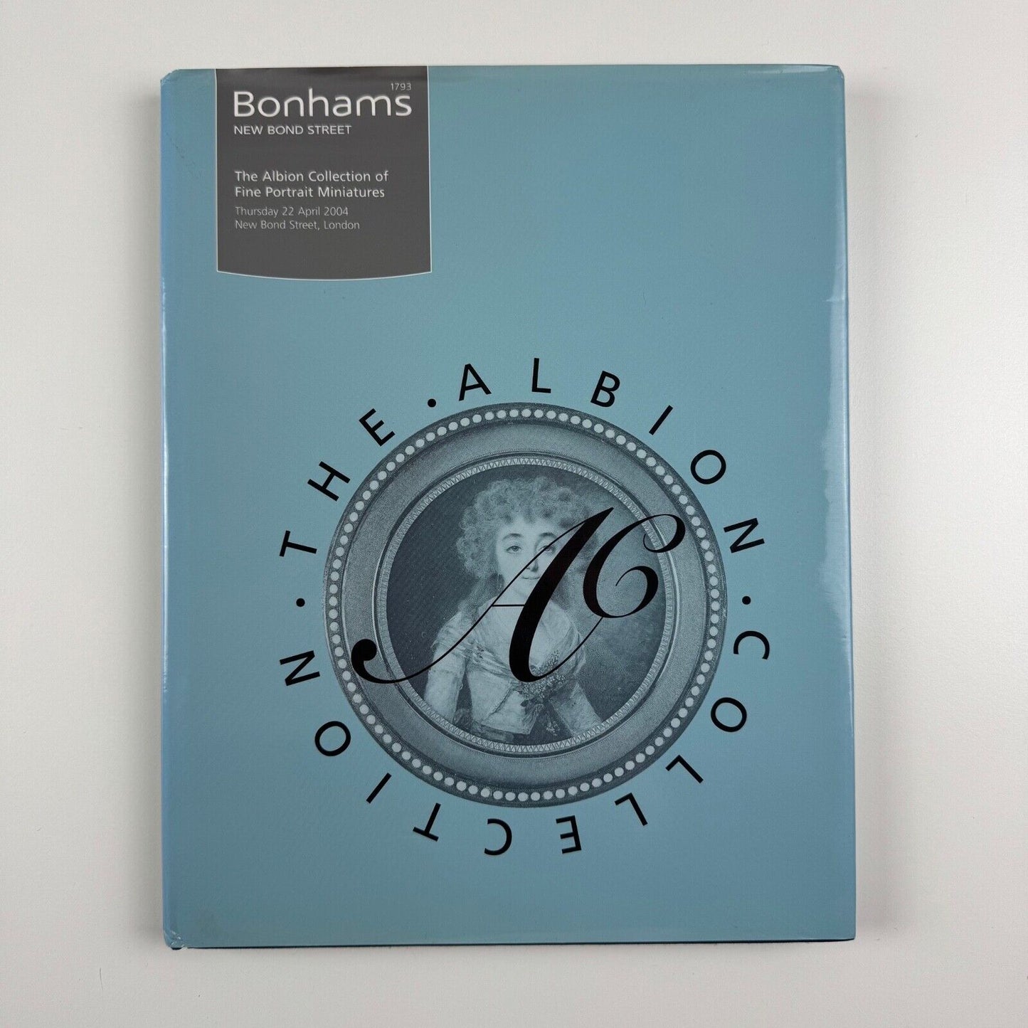 The Albion Collection of Portrait Miniatures | Sale catalogue Bonham’s New Bond Street, London, April 2004