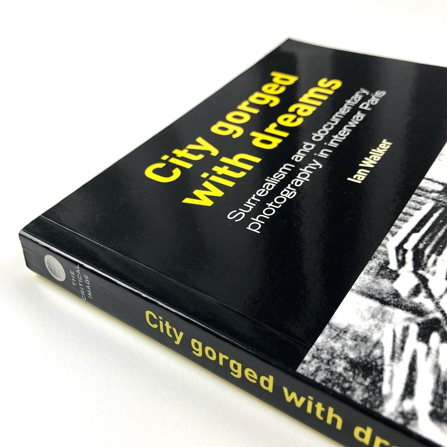 City Gorged With Dreams: Surrealism / Photography in ...Paris | Ian Walker, 2002