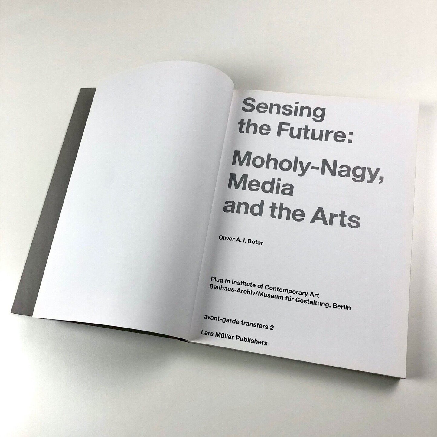 Sensing The Future: Moholy-Nagy, Media and the Arts | Oliver A.I. Botar, 2014