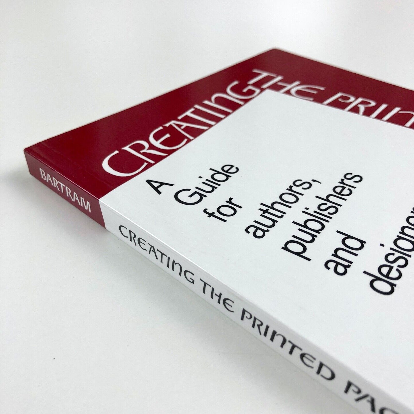 Creating the Printed Page. A Guide for Authors, Publishers and Designers | BAS, 2000