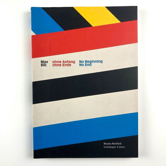 Max Bill: No Beginning, No End by Marta Herford | Scheidegger & Spiess, 2018