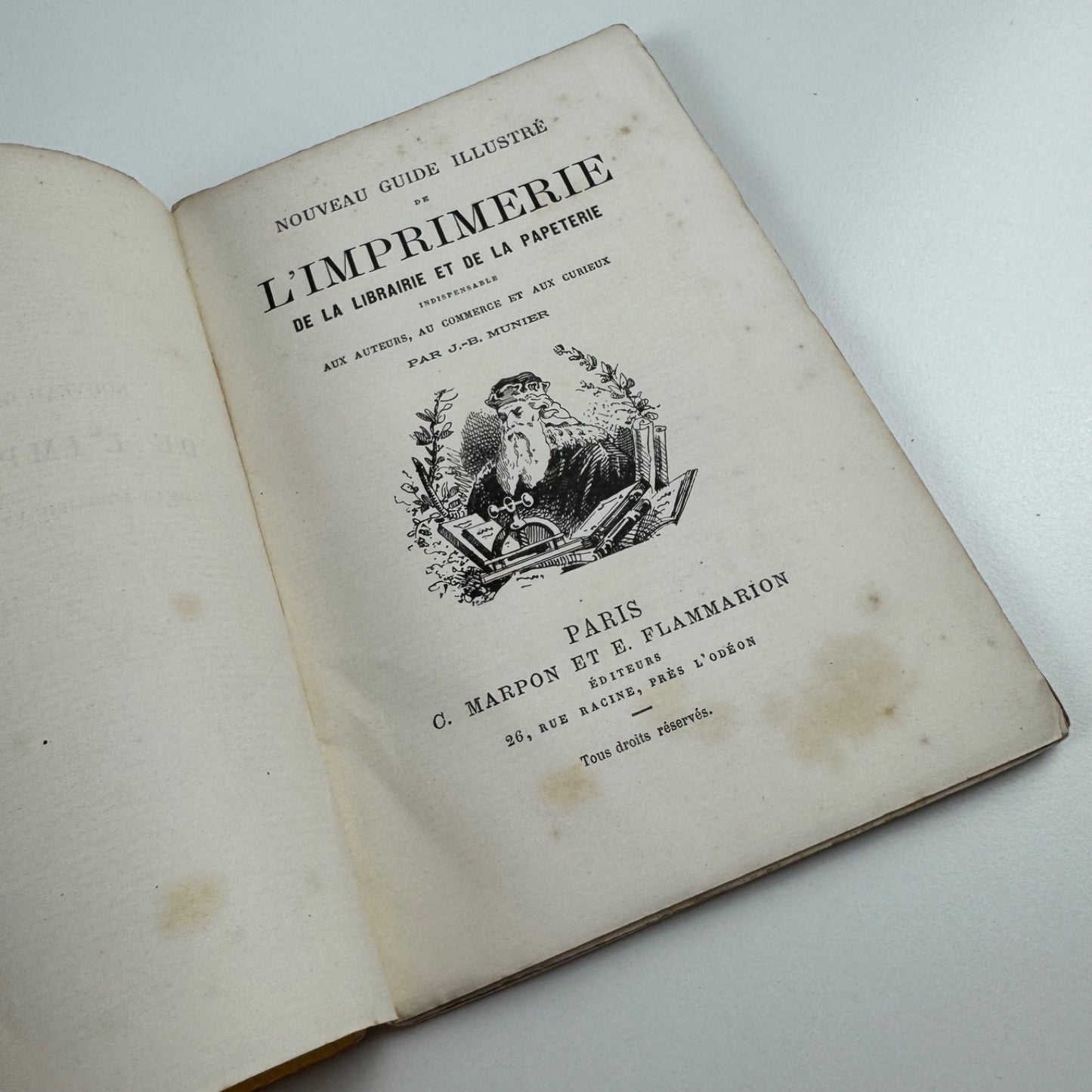 Nouveau guide illustré de l'imprimerie, de la librairie et de la papeterie. Indispensable aux auteurs, au commerce et aux curieux by J-B. Munier. C. Marpon and E. Flammarion c.1875