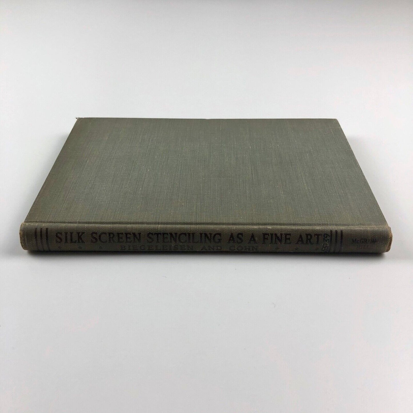Silk screen Stenciling as a Fine Art by J. I. Biegeleisen and Max Arthur Cohn | McGraw-Hill Book Co, New York and London, 1942