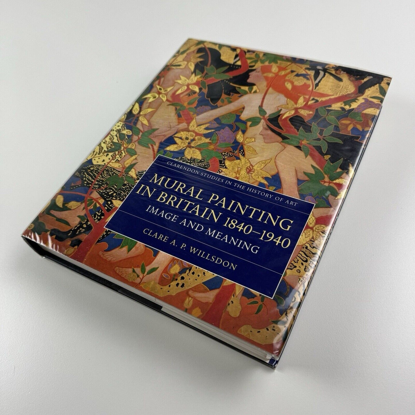 Mural Painting in Britain 1840–1940 by Clare A.P. Willsdon | Clarendon Studies in the History of Art | Oxford University Press, 2000
