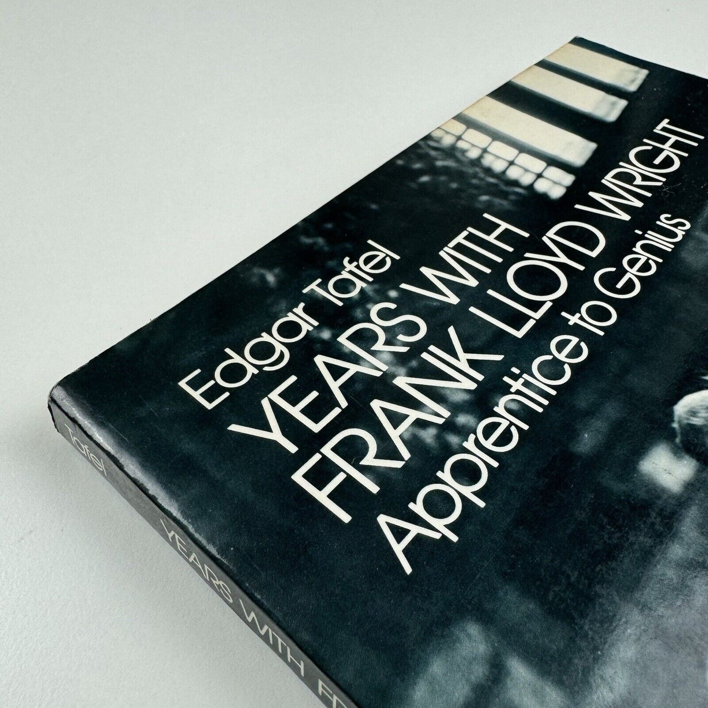 Years with Frank Lloyd Wright. Apprentice to Genius by Edgar Tafel | Dover Publications, 1979