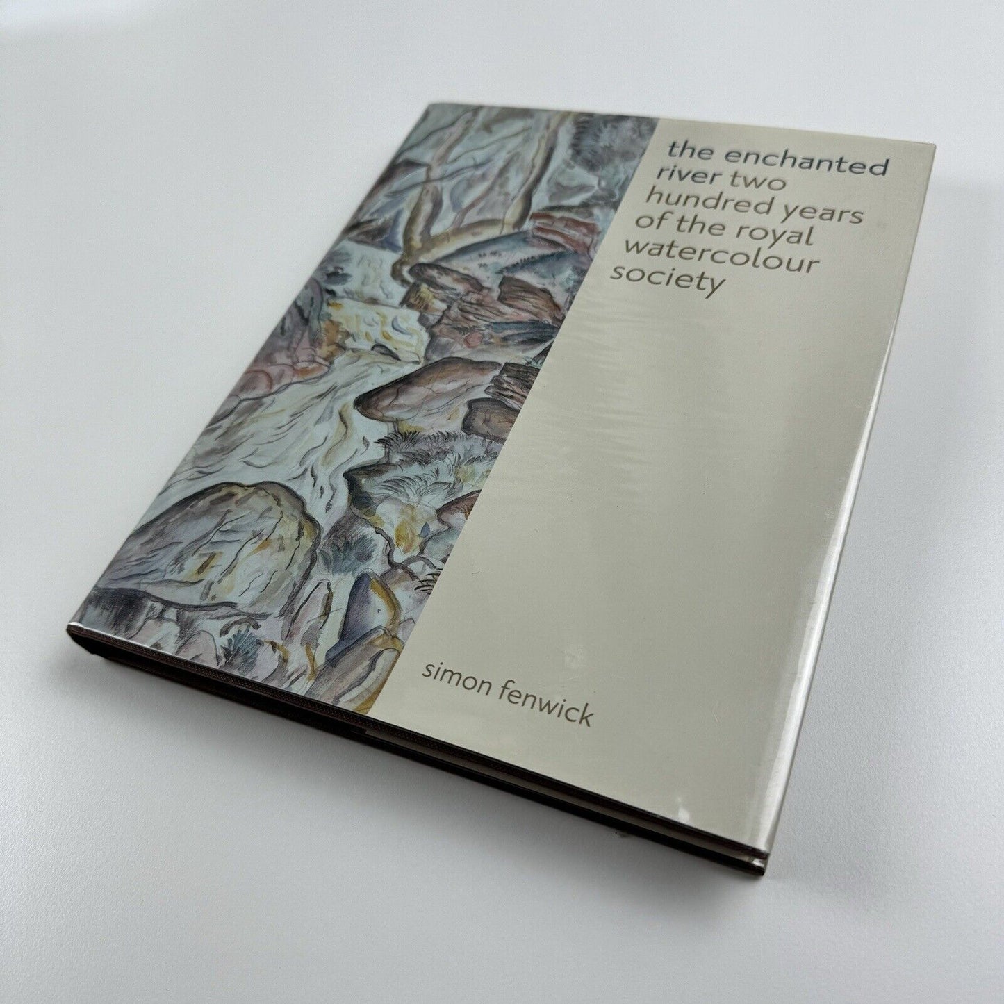 The Enchanted River. Two hundred years of the Royal Watercolour Society by Simon Fenwick | Sansom and Company, 2008