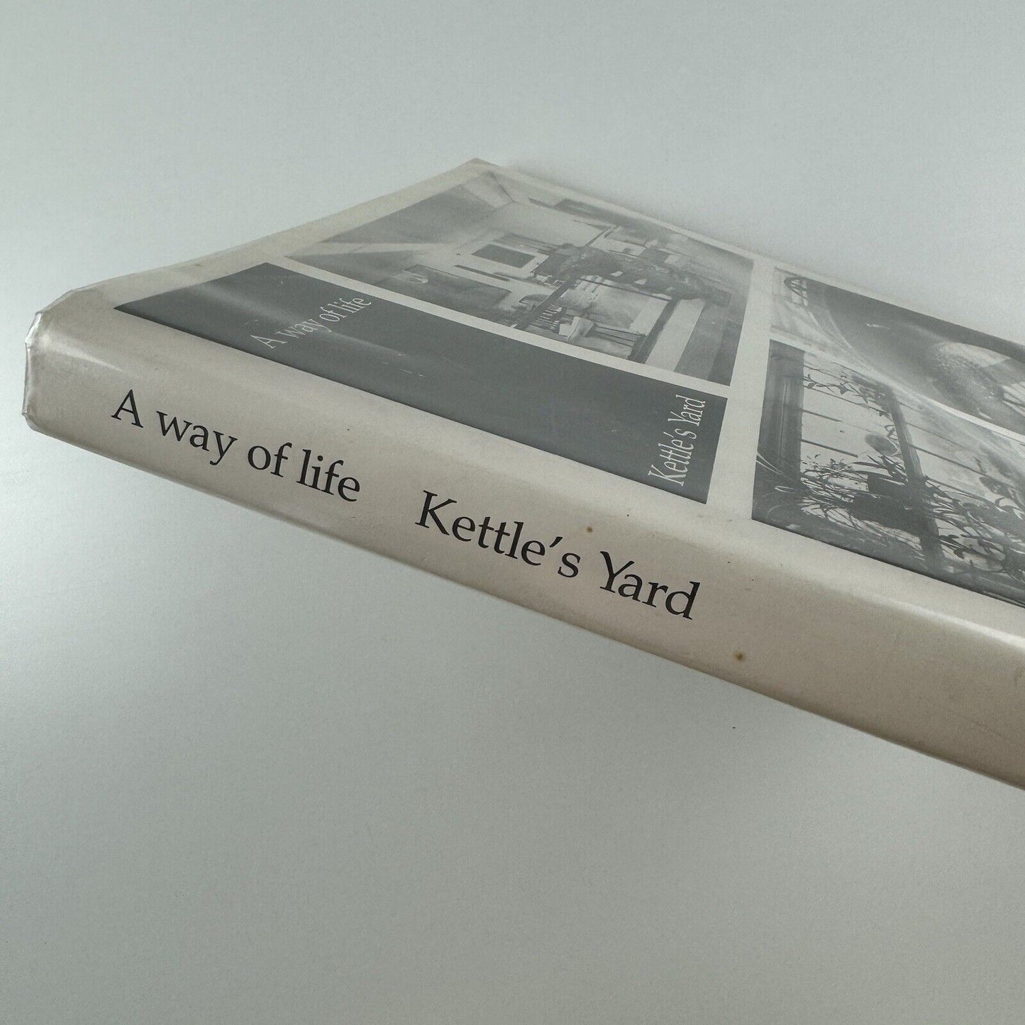 A way of life. Kettle’s Yard by Jim Ede | Cambridge University Press, 1984 | 1st Edition