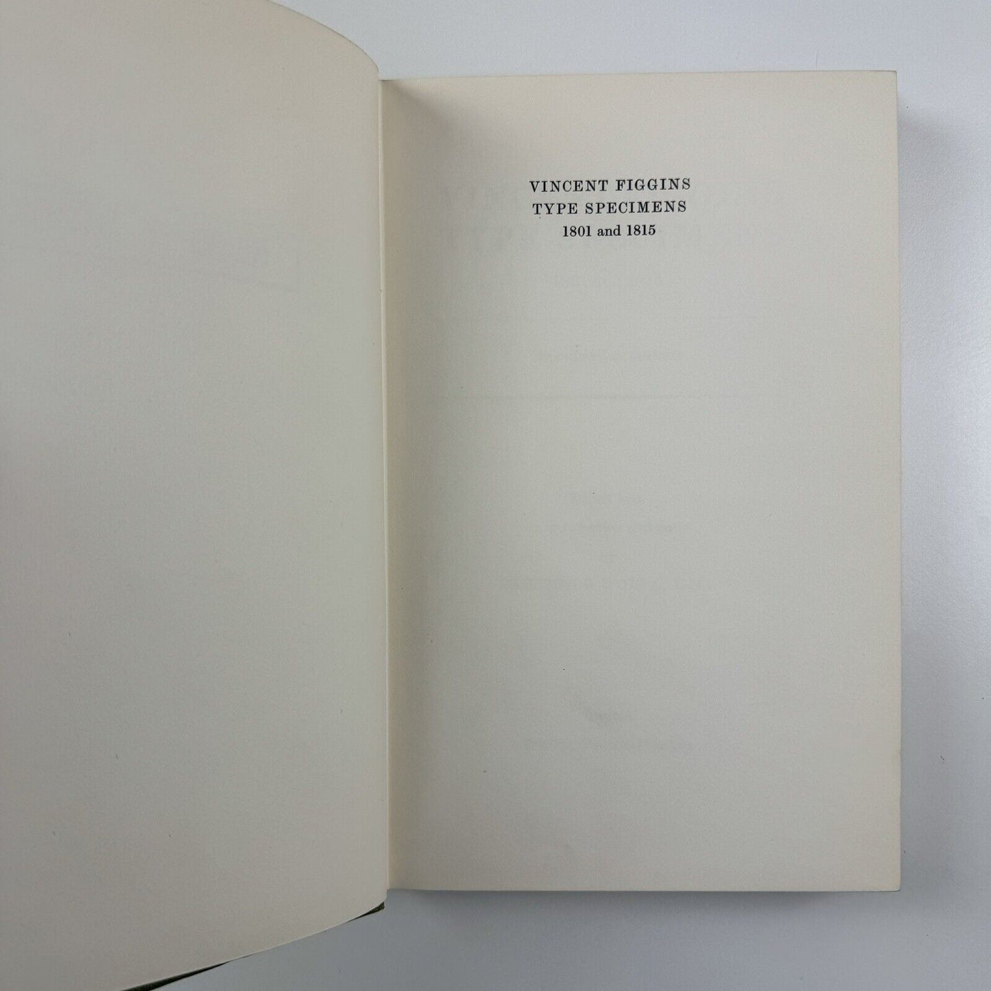 Vincent Figgins Type Specimens 1801 and 1815 edited Berthold Wolpe | The Printing Historical Society, St Bride Institute, 1967 | ex-library Westminster Libraries