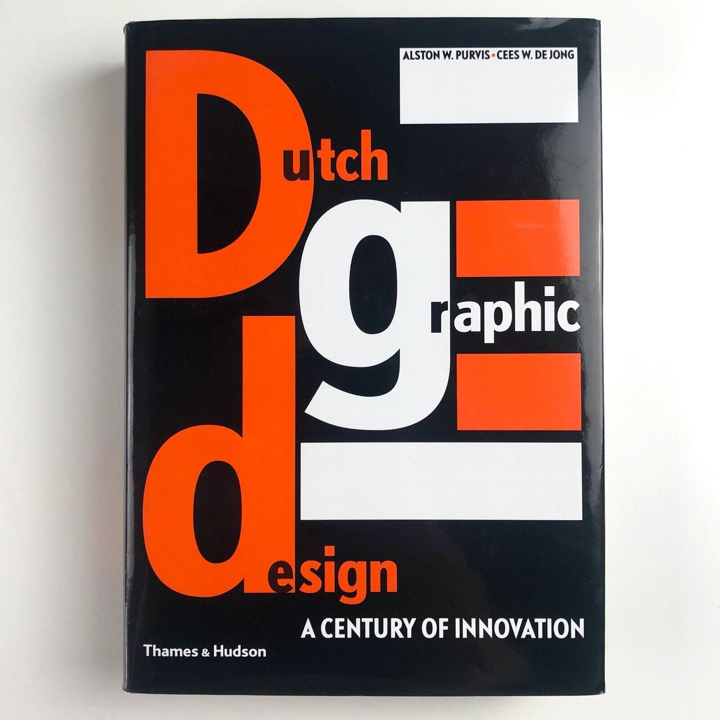 Dutch Graphic Design: A Century of Innovation | Alston W Purvis & Cees W De Jong | Thames & Hudson, 2006