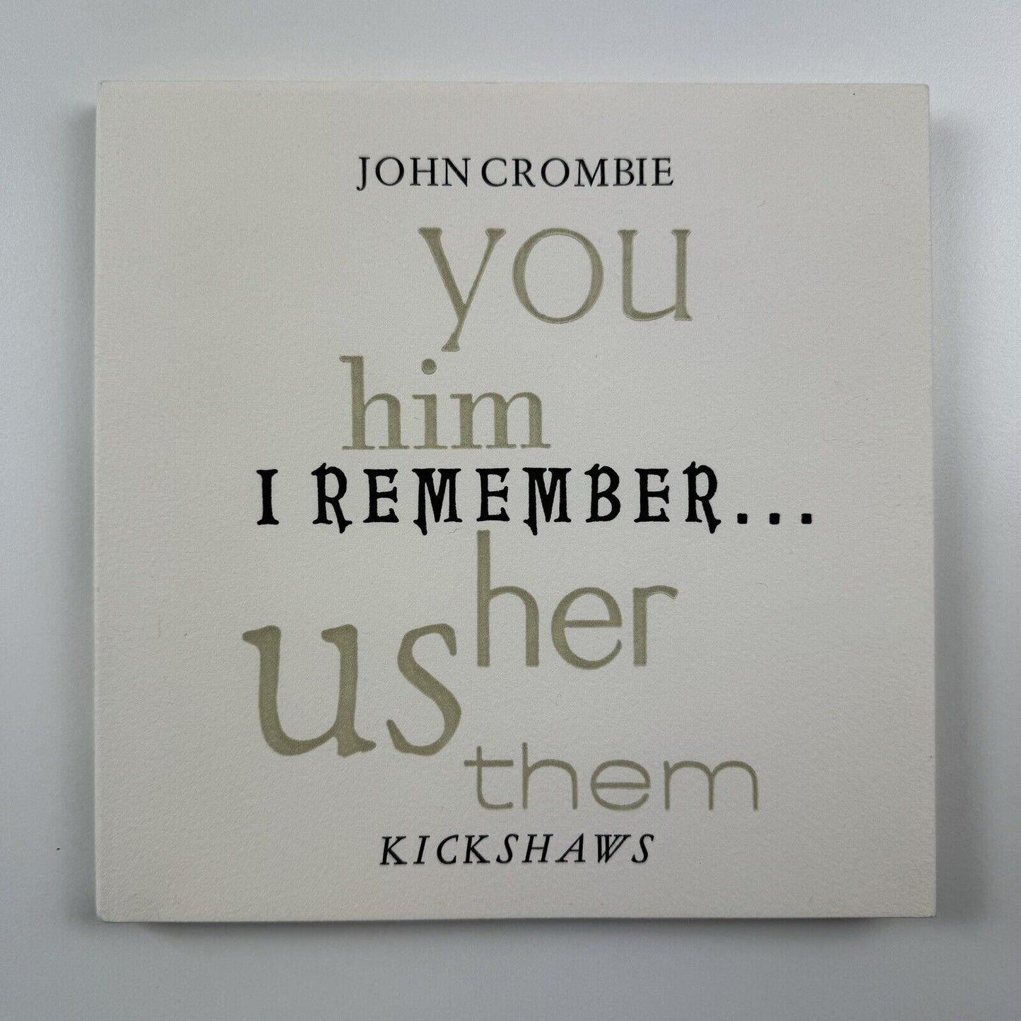 I Remember (you, him, her, us, them) by John Crombie | Kickshaws, Paris, 1991 | No. 63/135