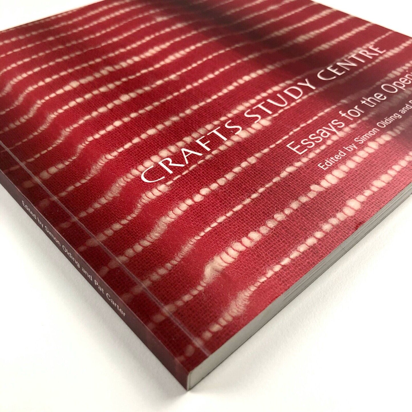 Crafts Study Centre. Essays for the Opening, 2004 | Editors Simon Olding, Pat Carter
