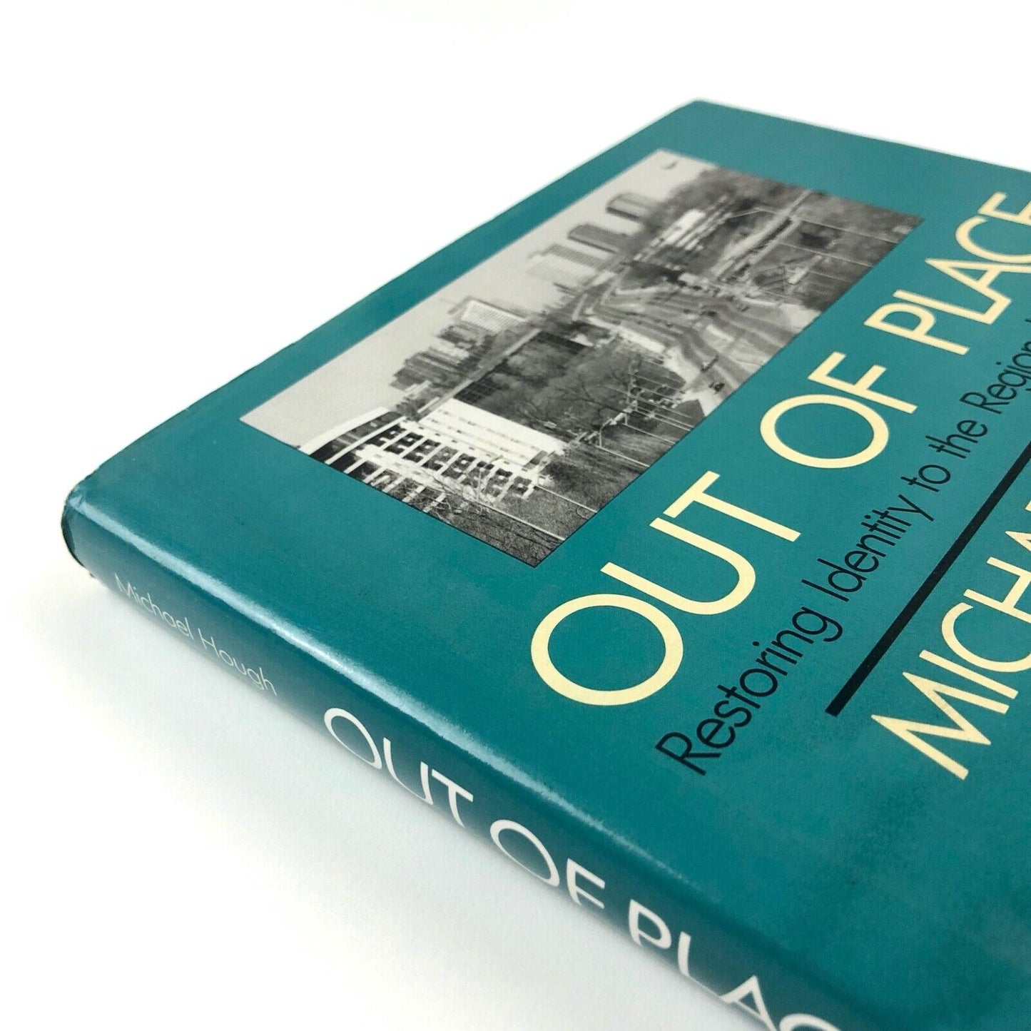 Out Of Place – Restoring Identity to the Regional Landscape | Michael Hough, 1990
