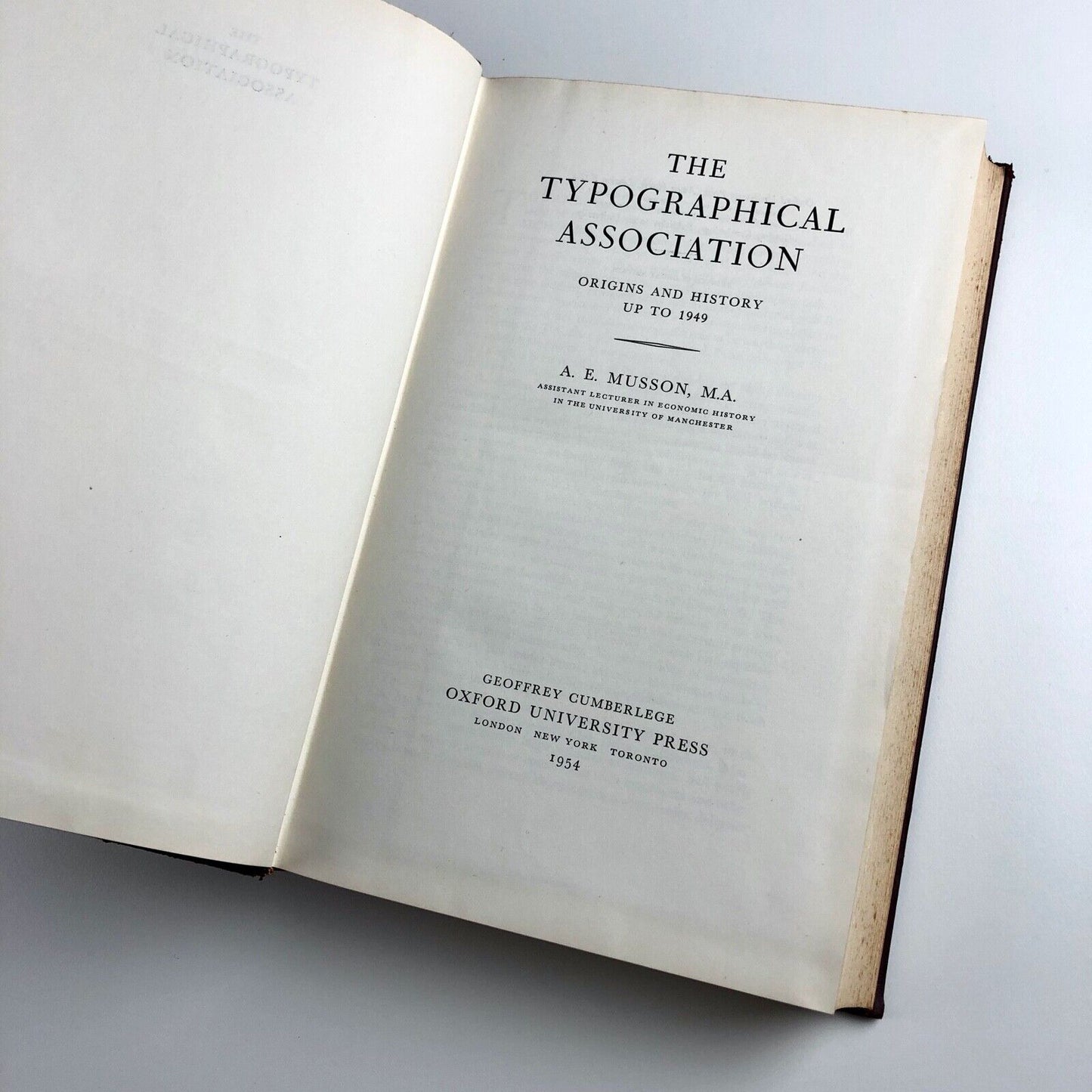 The Typographical Association | Origins and History up to 1949 by A. E. Musson | Oxford University Press, 1954