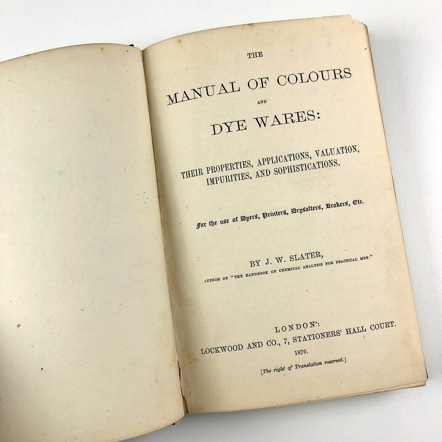 The Manual of Colours and Dye Wares | J.W. Slater | Crosby Lockwood & Co, London, 1870 | First edition